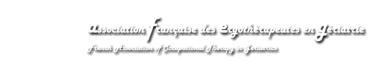association franaise des ergothrapeutes en griatrie French Association of Occupational Therapy in Geriatrics